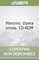 Manzoni. Opera omnia. CD-ROM libro