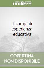 I campi di esperienza educativa libro