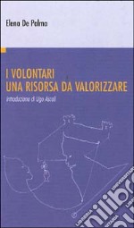 I volontari. Una risorsa da valorizzare