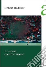 Lo sport contro l'uomo