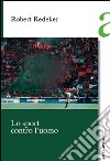 Lo sport contro l'uomo libro