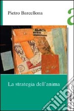 La strategia dell'anima libro