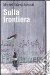 Sulla frontiera libro