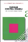 Famiglie con figli disabili. Valori, crisi evolutiva, strategie di intervento libro