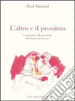 L'altro e il prossimo. Commento alla parabola del buon samaritano libro