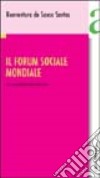 Il Forum sociale mondiale. Per una globalizzazione alternativa libro