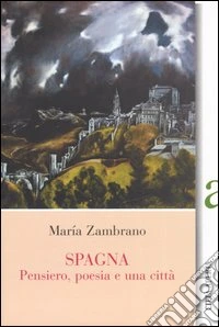 Spagna. Pensiero, poesia e una città libro