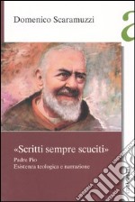 «Scritti sempre scuciti». Padre Pio. Esistenza teologica e narrazione