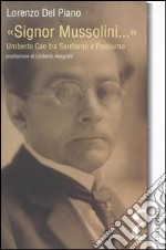 «Signor Mussolini...» Umberto Cao tra Sardismo e Fascismo