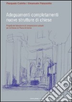 Adeguamenti completamenti nuove strutture di chiese. Progetti del laboratorio di composizione cultuale per la diocesi di piazza Armerina