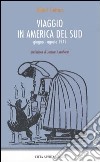 Viaggio in America del sud. Giugno-agosto 1949 libro