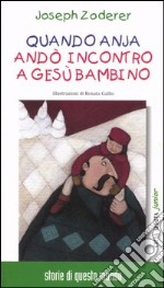 Quando Anja andò incontro a Gesù Bambino libro