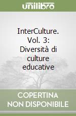 InterCulture. Vol. 3: Diversità di culture educative libro