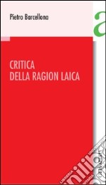 Critica della ragion laica libro