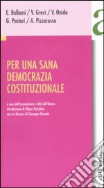 Per una sana democrazia costituzionale libro