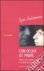 Con occhi di padre. Diario di un amore ai confini del possibile libro