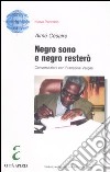 Negro sono e negro resterò. Conversazioni con Françoise Vergès libro