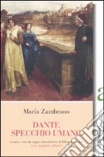 Dante specchio umano. Testo spagnolo a fronte libro