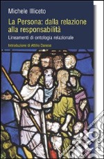 La persona: dalla relazione alla responsabilità. Lineamenti di ontologia relazionale