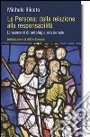 La persona: dalla relazione alla responsabilità. Lineamenti di ontologia relazionale libro