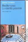 Mediterraneo. Le identità possibili libro