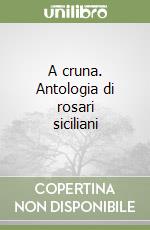 A cruna. Antologia di rosari siciliani