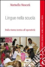 Lingue nella scuola. Dalla ricerca teorica all'operatività