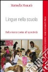 Lingue nella scuola. Dalla ricerca teorica all'operatività libro