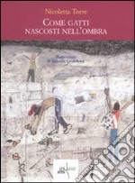 Come gatti nascosti nell'ombra libro