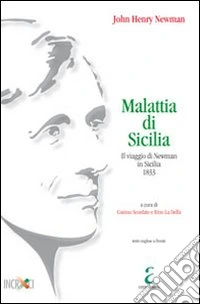 Malattia di Sicilia. Il viaggio di Newman in Sicilia 1833 libro