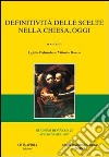 Quaderni di Synaxis. Vol. 27/2: Definitività delle scelte nella chiesa; oggi libro