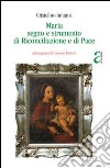 Maria, segno e strumento di riconciliazione e di pace nel magistero di Giovanni Paolo II libro