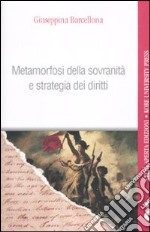 Metamorfosi della sovranità e strategia dei diritti libro