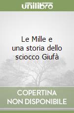 Le Mille e una storia dello sciocco Giufà