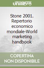 Stone 2001. Repertorio economico mondiale-World marketing handbook libro