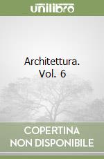 Architettura. Vol. 6