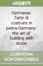 Germania: l'arte di costruire in pietra-Germany: the art of building with stone