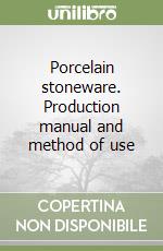 Porcelain stoneware. Production manual and method of use libro