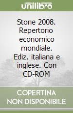 Stone 2008. Repertorio economico mondiale. Ediz. italiana e inglese. Con CD-ROM libro