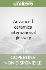 Advanced ceramics international glossary libro