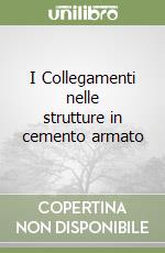I Collegamenti nelle strutture in cemento armato libro