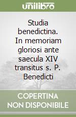 Studia benedictina. In memoriam gloriosi ante saecula XIV transitus s. P. Benedicti libro