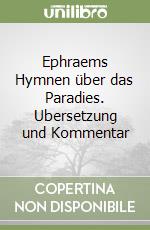 Ephraems Hymnen über das Paradies. Ubersetzung und Kommentar libro