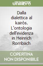 Dalla dialettica al kairòs. L'ontologia dell'evidenza in Heinrich Rombach libro