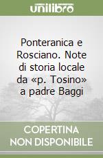 Ponteranica e Rosciano. Note di storia locale da «p. Tosino» a padre Baggi libro