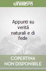 Appunti su verità naturali e di fede libro
