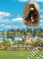 San Nikon. Ultimo starec di Optina libro