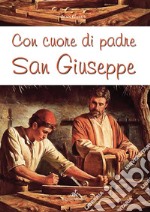 Con cuore di padre. San Giuseppe libro