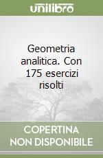 Geometria analitica. Con 175 esercizi risolti libro