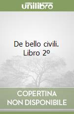 De bello civili. Libro 2º